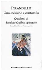 Uno, nessuno e centomila-Quaderni di Serafino Gubbio operatore