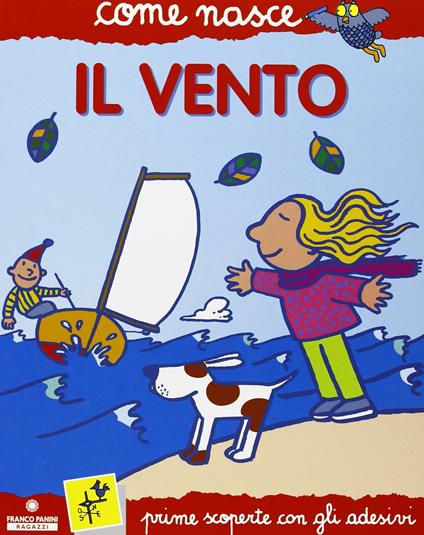 Il vento. Con adesivi. Ediz. illustrata - Cinzia Bonci,Agostino Traini - copertina