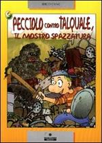 Pecciolo contro Talquale, il mostro spazzatura