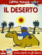 Il deserto. Con adesivi. Ediz. illustrata