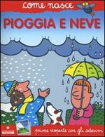 Pioggia e neve. Con adesivi. Ediz. illustrata