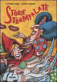 Storie strampalate. Ediz. illustrata - Stefano Disegni,Alberto Ruggieri - copertina