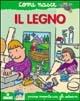 Il legno. Con adesivi - Rosanna Bonafede,Agostino Traini - copertina