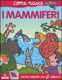 I mammiferi. Con adesivi. Ediz. illustrata - Alessandro Minelli,Agostino Traini - copertina