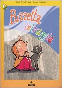 Puzzetta selvaggia. Ediz. illustrata - Giusi Quarenghi,Giulia Orecchia - copertina