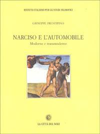 Narciso e l'automobile. Moderno e transmoderno - Giuseppe Prestipino - copertina