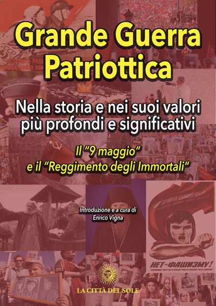 Grande guerra patriottica. Nella storia e nei suoi valori più profondi e significativi. Il «9 maggio» e il «Reggimento degli Immortali» - copertina