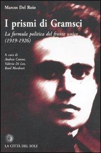 I prismi di Gramsci. La formula politica del fronte unico (1919-1926) - Marcos Del Roio - copertina