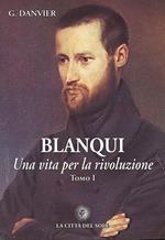 Blanqui. Una vita per la rivoluzione