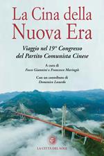 La Cina della Nuova Era. Viaggio nel 19° Congresso del Partito Comunista Cinese