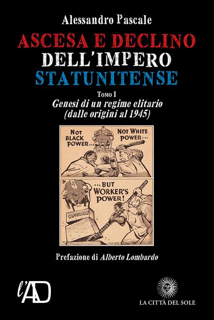 Ascesa e declino dell'impero statunitense. Genesi di un regime elitario (dalle origini al 1945) - Alessandro Pascale - copertina