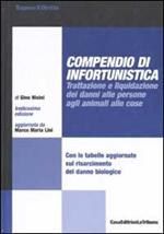 Compendio di infortunistica. Elementi di infortunistica generale e di estimo infortunistico