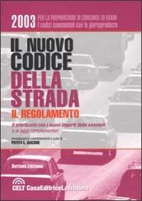 Il nuovo codice della strada. Il regolamento. Il prontuario con i nuovi importi delle sanzioni e le leggi complementari - copertina