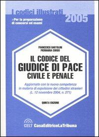 Il codice del giudice di pace civile e penale - Francesco Bartolini,Piermaria Corso - copertina