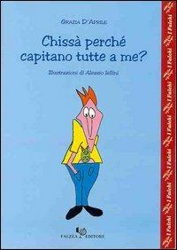 Chissà perché capitano tutte a me? - Grazia D'Aprile - copertina