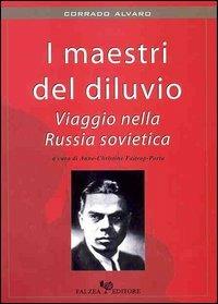 I maestri del diluvio. Viaggio nella Russia sovietica - Corrado Alvaro - copertina