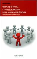 Complessità sociale e successo formativo nella scuola dell'autonomia. Modalità d'intervento per gli allievi stranieri