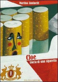 Cloe, storia di una sigaretta. Ediz. illustrata - Martina Zanelli - copertina