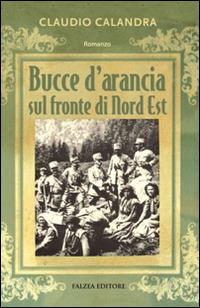 Bucce d'arancia sul fronte di Nord-Est - Claudio Calandra - copertina