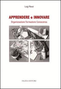 Apprendere e innovare. Organizzazione, formazione, conoscenza - Luigi Rossi - copertina