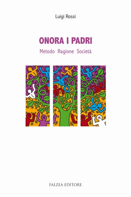 Onora i padri. Metodo, ragione, società - Luigi Rossi - copertina