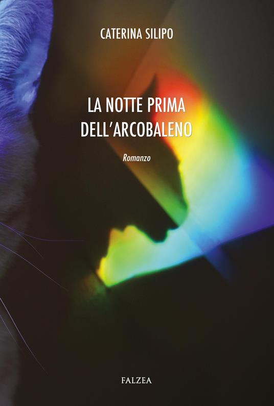 La notte prima dell'arcobaleno - Caterina Silipo - copertina