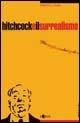 Hitchcock e il surrealismo. Il filo inesplorato che lega il maestro del cinema all'arte del Novecento