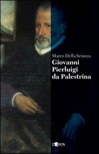 Giovanni Pierluigi da Palestrina - Marco Della Sciucca - copertina