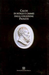 Calchi di intagli e cammei dalla collezione Paoletti all'Istituto d'arte di Firenze - copertina