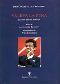 Valeva la pena. Ricordi di vita politica - Siro Cocchi,Luigi Tassinari - copertina