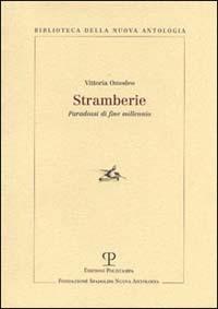 Stramberie. Paradossi di fine millennio - Vittoria Omodeo - copertina