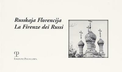 Russkaja Florencija. La Firenze dei russi - copertina