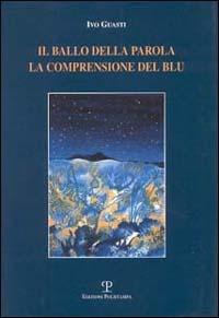 Il ballo della parola. La comprensione del blu - Ivo Guasti - 3