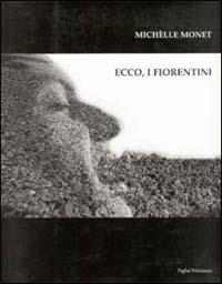 Ecco, i fiorentini-The florentines - Michèlle Monet - copertina