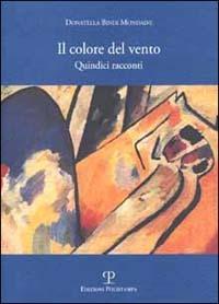 Il colore del vento. Quindici racconti - Donatella Bindi Mondaini - copertina