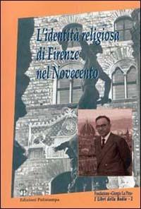 L' identità religiosa di Firenze nel Novecento. Memoria e dialogo - copertina