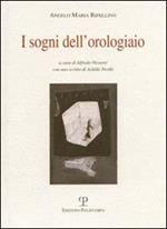 I sogni dell'orologiaio. Scritti sulle arti visive (1945-1977)