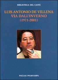 Via dall'inverno (1971-2001) - Luis A. de Villena - copertina