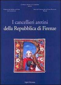 I cancellieri aretini della Repubblica di Firenze - copertina