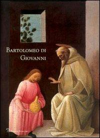 Bartolomeo di Giovanni. Collaboratore di Ghirlandaio e Botticelli-Associate of Ghirlandaio and Botticelli - copertina