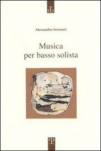 Musica per basso solista. Poesie 1997-2000 - Alessandra Serenari - copertina