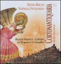 Cortonantiquaria 2004. 42ª edizione Mostra mercato nazionale d'antiquariato - copertina