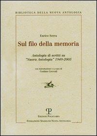 Sul filo della memoria. Antologia di scritti su «Nuova antologia» 1949-2005 - Enrico Serra - copertina