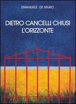 Dietro cancelli chiusi l'orizzonte