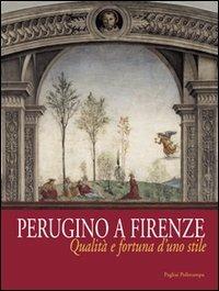 Perugino a Firenze. Qualità e fortuna d'uno stile. Catalogo della mostra (Firenze, 8 ottobre 2005-8 gennaio 2006) - 4