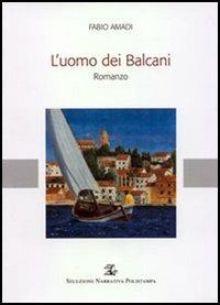 L' uomo dei Balcani - Fabio Amadi - copertina