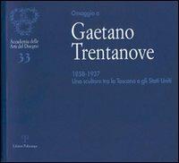 Omaggio a Gaetano Trentanove 1858-1937. Uno scultore tra la Toscana e gli Stati Uniti - copertina