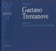 Omaggio a Gaetano Trentanove 1858-1937. Uno scultore tra la Toscana e gli Stati Uniti - 2