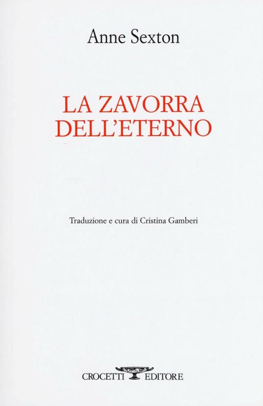 La zavorra dell'eterno. Testo inglese a fronte - Anne Sexton - copertina