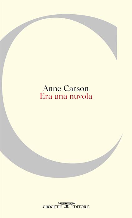 Era una nuvola. Testo inglese a fronte - Anne Carson - copertina